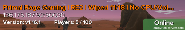 Primal Rage Gaming | RE2 | Wiped 11/18 | No CPU/Vol/Wt