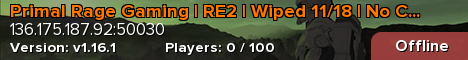Primal Rage Gaming | RE2 | Wiped 11/18 | No CPU/Vol/Wt