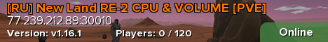 [RU] New Land RE-2 CPU & VOLUME [PVE]